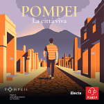 Pompei, sei episodi in podcast della città antica